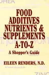 Food Additives Nutrients & Supplements A-To-Z cover