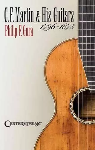 C. F. Martin & His Guitars, 1796-1873 cover