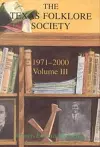 The History of the Texas Folklore Society, 1971-2000 Vol 3 cover