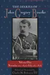 The Diaries of John Gregory Bourke V. 1; November 20, 1872-July 28, 1876 cover