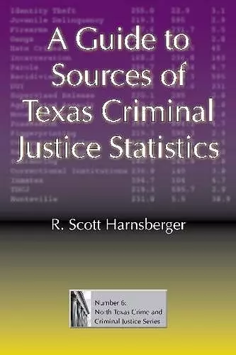 A Guide to Sources of Texas Criminal Justice Statistics cover