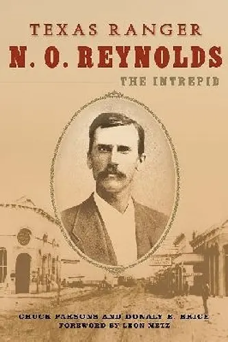 Texas Ranger N. O. Reynolds, the Intrepid cover