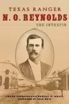 Texas Ranger N. O. Reynolds, the Intrepid cover