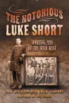 The Notorious Luke Short cover