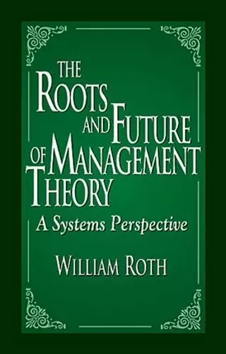 The Roots and Future of Management Theory cover