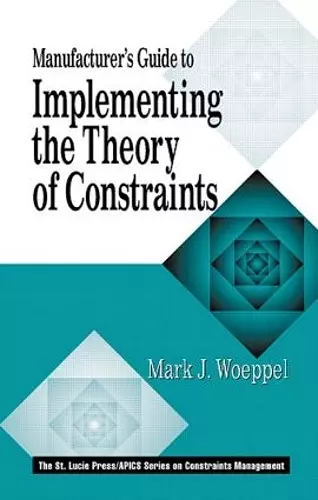 Manufacturer's Guide to Implementing the Theory of Constraints cover