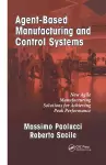 Agent-Based Manufacturing and Control Systems cover