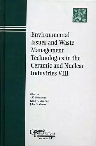 Environmental Issues and Waste Management Technologies in the Ceramic and Nuclear Industries VIII cover