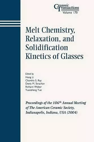 Melt Chemistry, Relaxation, and Solidification Kinetics of Glasses cover