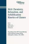 Melt Chemistry, Relaxation, and Solidification Kinetics of Glasses cover