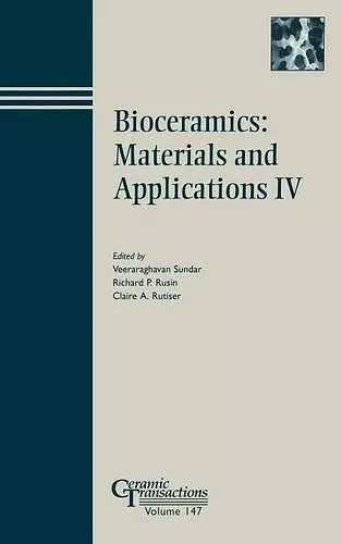 Bioceramics: Materials and Applications IV cover