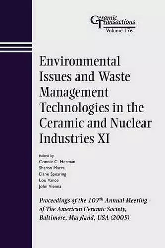 Environmental Issues and Waste Management Technologies in the Ceramic and Nuclear Industries XI cover