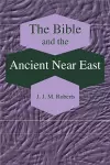 The Bible and the Ancient Near East cover