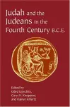 Judah and the Judeans in the Fourth Century B.C.E. cover