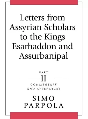 Letters from Assyrian Scholars to the Kings Esarhaddon and Assurbanipal cover