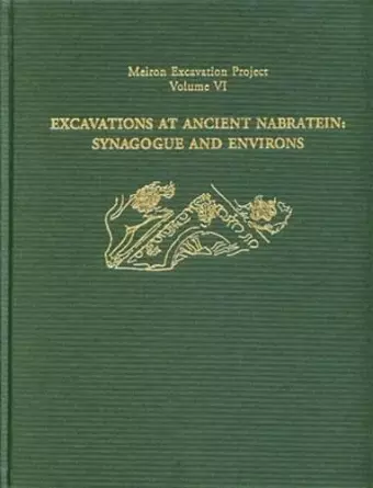 Excavations at Ancient Nabratein: Synagogue and Environs cover