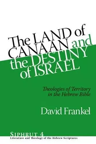 The Land of Canaan and the Destiny of Israel cover