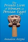 The Private Lives of Women in Persian Egypt cover