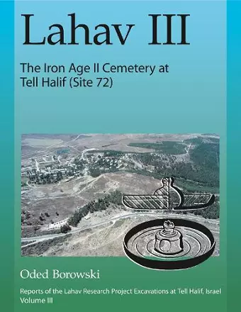 Lahav III: The Iron Age II Cemetery at Tell Halif (Site 72) cover