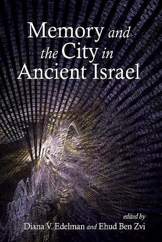 Memory and the City in Ancient Israel cover