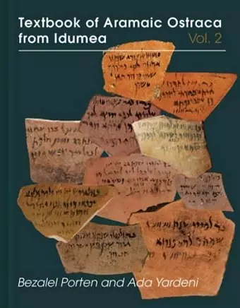 Textbook of Aramaic Ostraca from Idumea, Volume 2 cover
