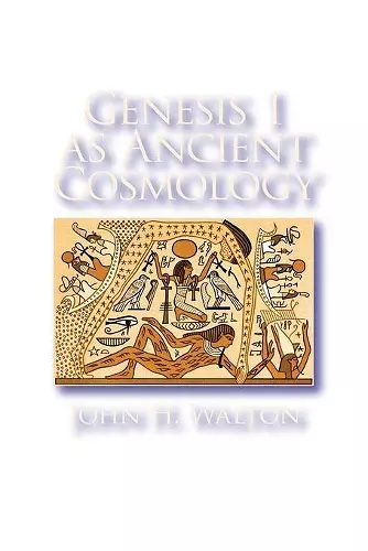 Genesis 1 as Ancient Cosmology cover