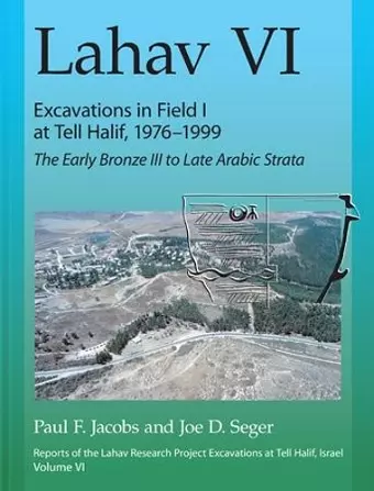 Lahav VI: Excavations in Field I at Tell Halif, 1976–1999 cover