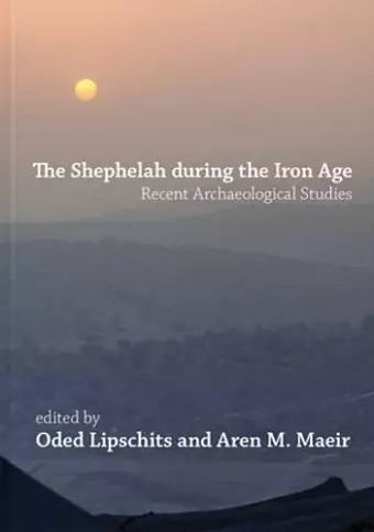 The Shephelah during the Iron Age cover