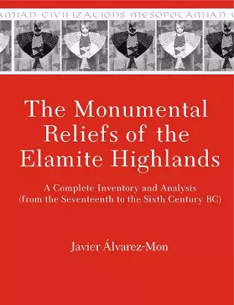 The Monumental Reliefs of the Elamite Highlands cover