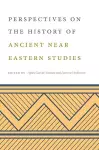 Perspectives on the History of Ancient Near Eastern Studies cover