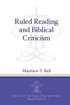 Ruled Reading and Biblical Criticism cover