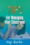 Tips for Managing Your Classroom cover