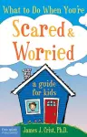 What to Do When You're Scared & Worried cover