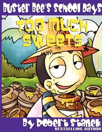 Too Much Sweets (Buster Bee's School Days #1) cover