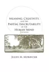 Meaning, Creativity, and the Partial Inscrutability of the Human Mind cover