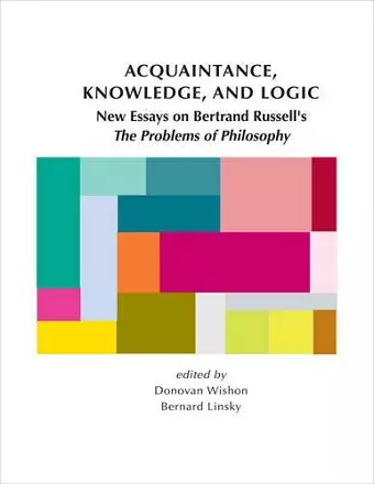 Acquaintance, Knowledge, and Logic cover