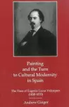 Painting And The Turn To Cultural Modernity in Spain cover