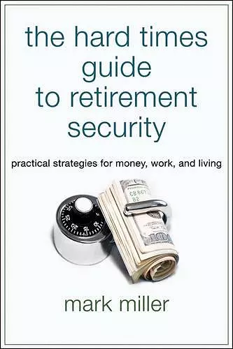 The Hard Times Guide to Retirement Security cover