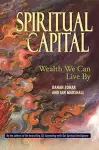 Spiritual Capital - Wealth We Can Live By cover