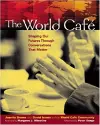 The World Cafe: Shaping Our Futures Through Conversations That Matter cover
