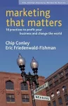 Marketing That Matters: 10 Practices to Profit Your Business and Change the World cover
