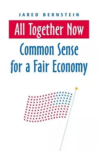 All Together Now: Common Sense for a Fair Economy cover