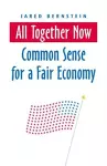 All Together Now: Common Sense for a Fair Economy cover