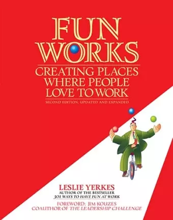 Fun Works: Creating Places Where People Love to Work cover