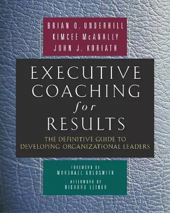 Executive Coaching for Results. The Definitive Guide to Developing Organizational Leaders cover