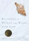 Becoming a Woman Who Walks with God cover