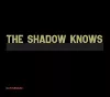 The Shadow Knows cover