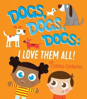 Dogs, Dogs, Dogs: I Love Them All cover