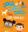 Dogs, Dogs, Dogs: I Love Them All cover