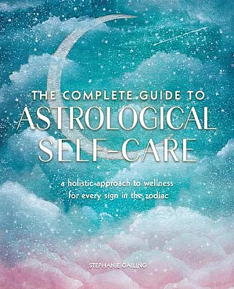 The Complete Guide to Astrological Self-Care cover